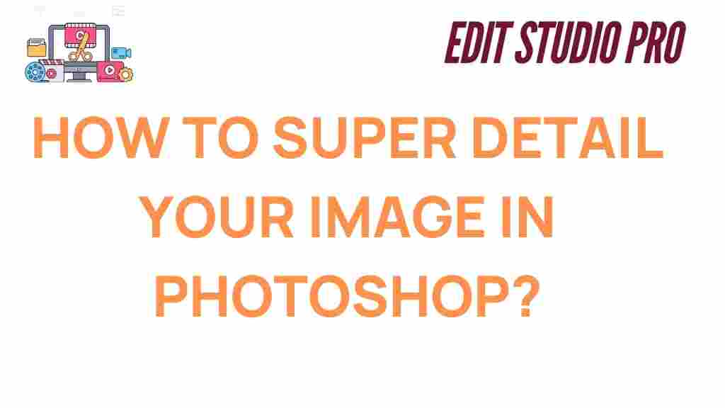super-detail-image-photoshop