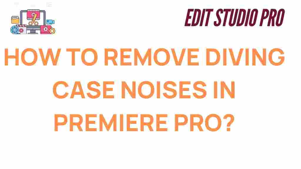 remove-diving-case-noises-premiere-pro
