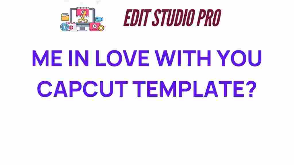 capcut-me-in-love-with-you-template