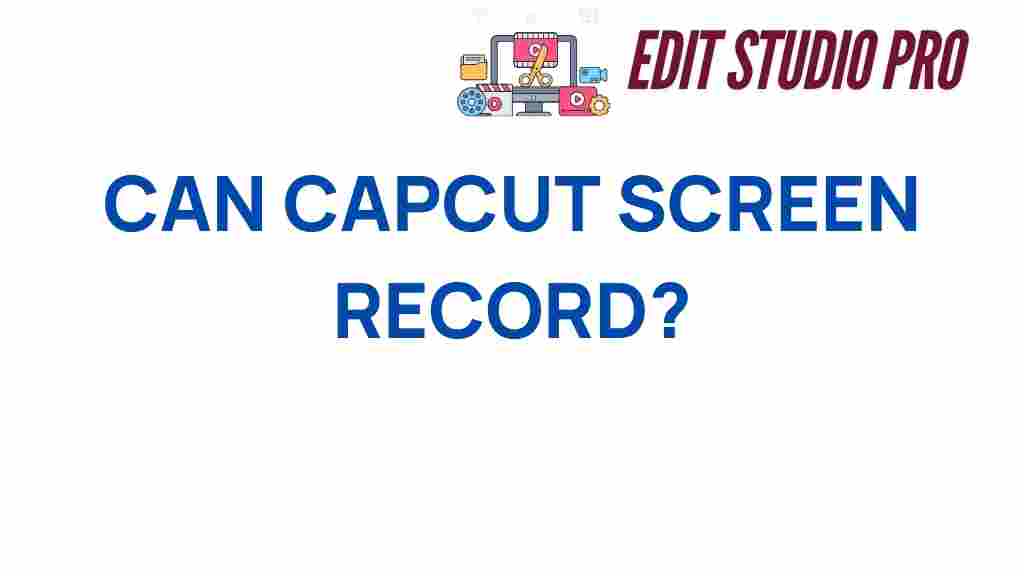 can-capcut-screen-record