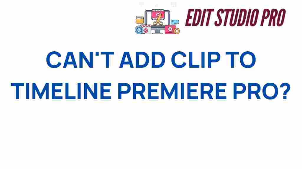 cant-add-clips-to-premiere-pro-timeline