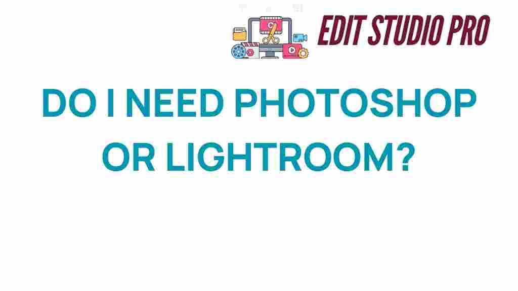 photoshop-vs-lightroom-tool-needs
