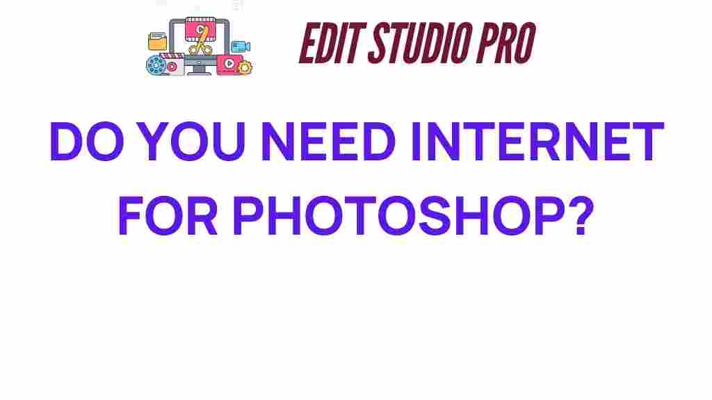 do-you-need-internet-for-photoshop