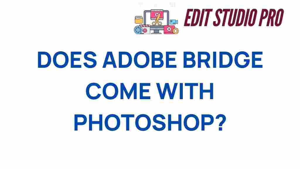 does-adobe-bridge-come-with-photoshop
