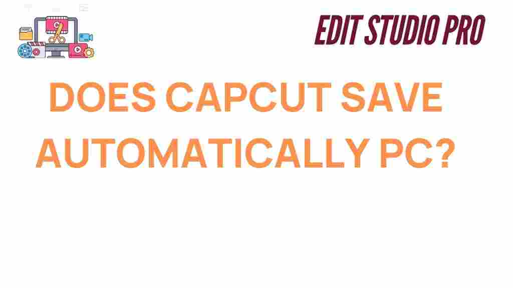 does-capcut-save-automatically-pc