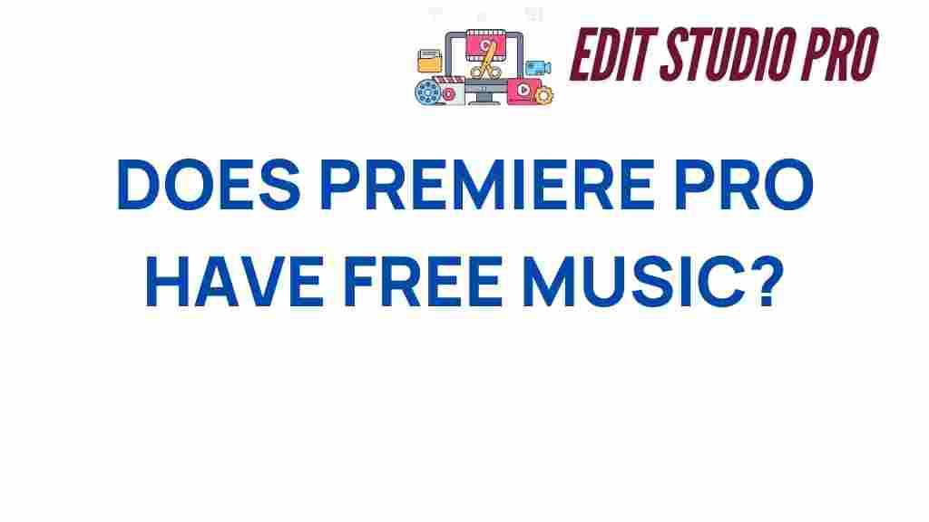 does-premiere-pro-have-free-music