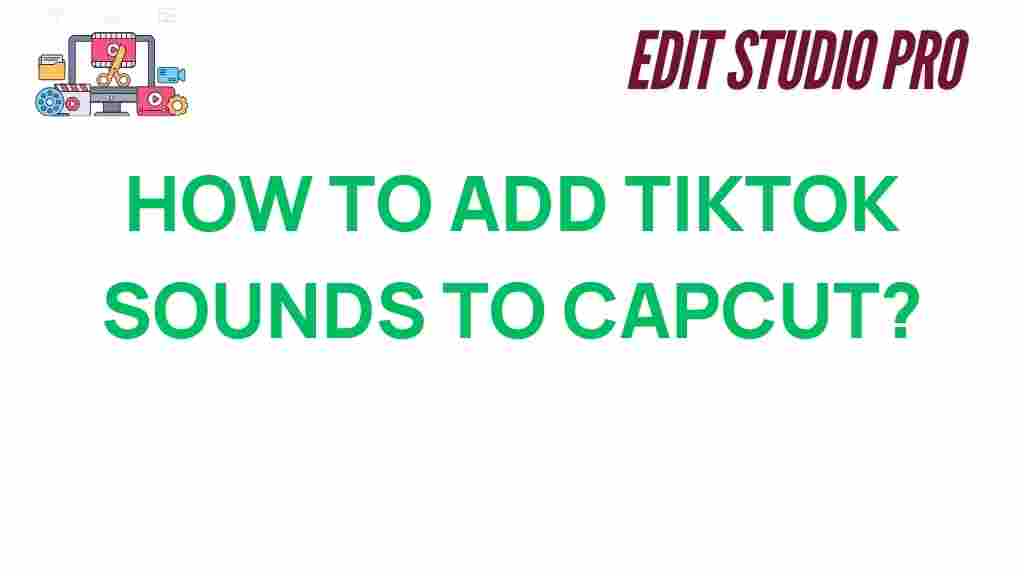 add-tiktok-sounds-to-capcut