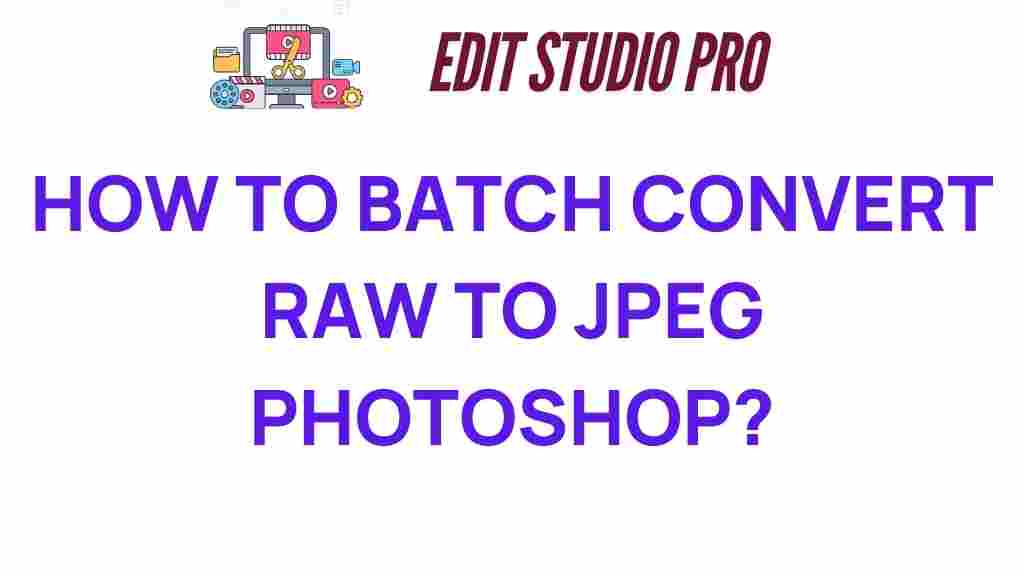 batch-convert-raw-to-jpeg-photoshop