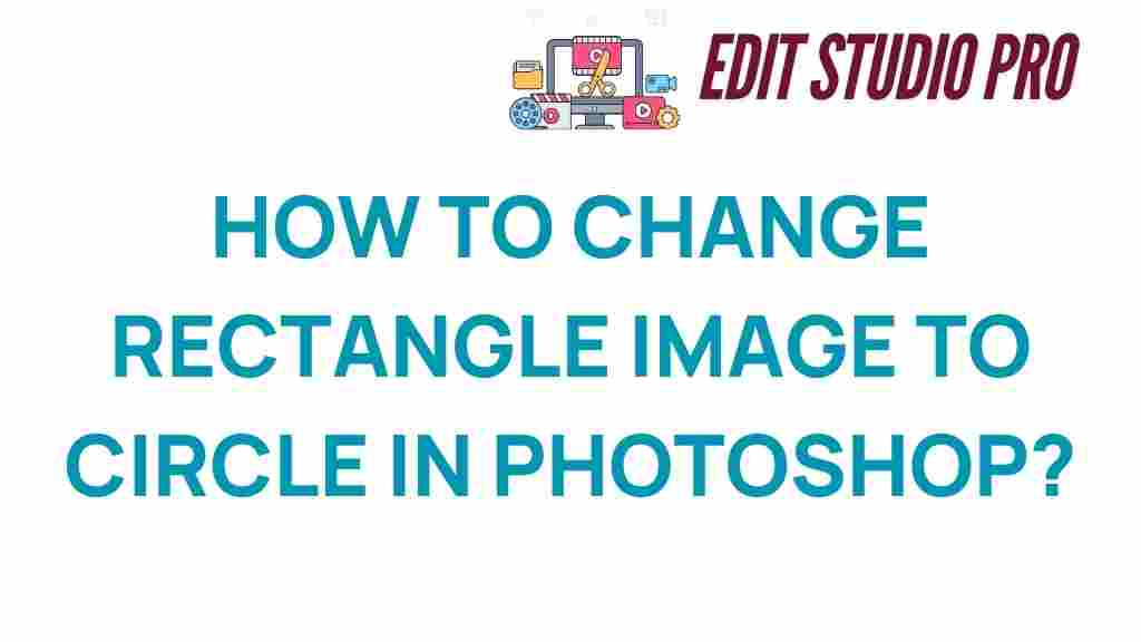 change-rectangle-image-to-circle-photoshop