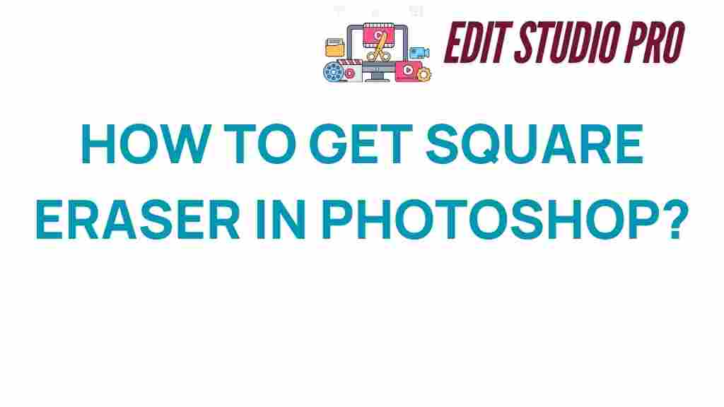how-to-get-square-eraser-in-photoshop