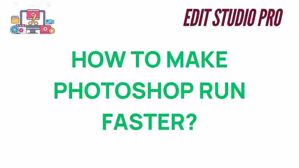 how-to-make-photoshop-run-faster