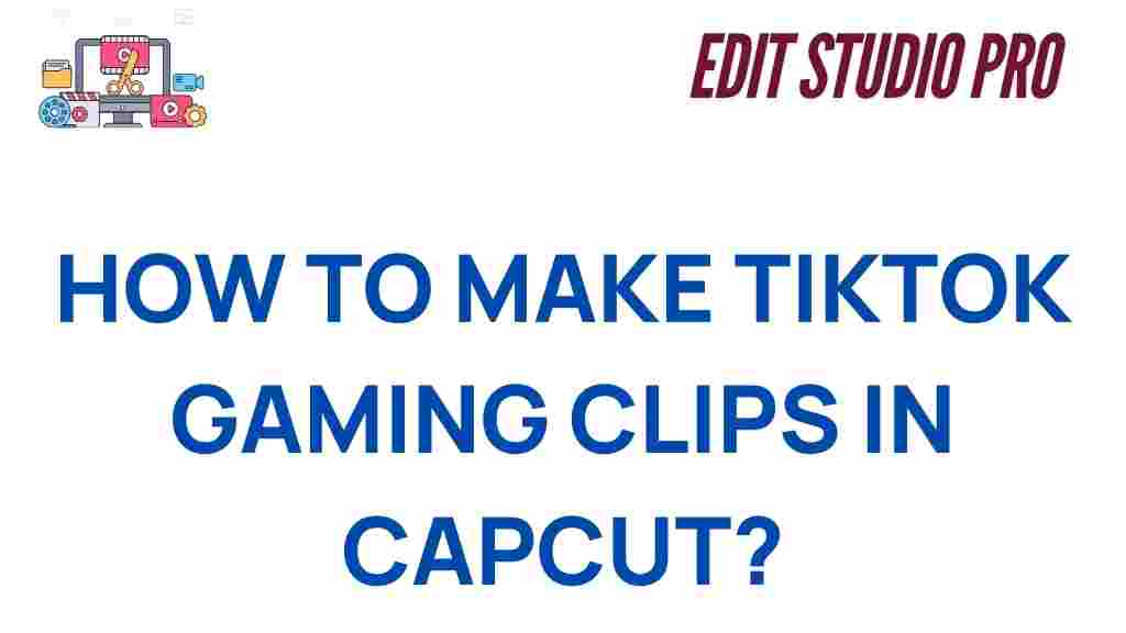 how-to-create-tiktok-gaming-clips-capcut