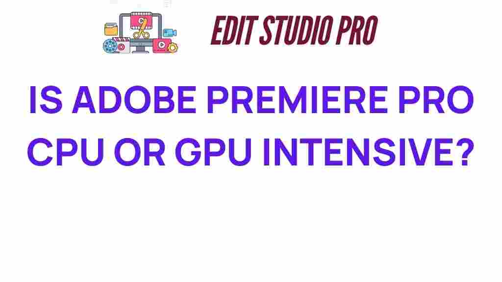 adobe-premiere-pro-cpu-or-gpu-intensive