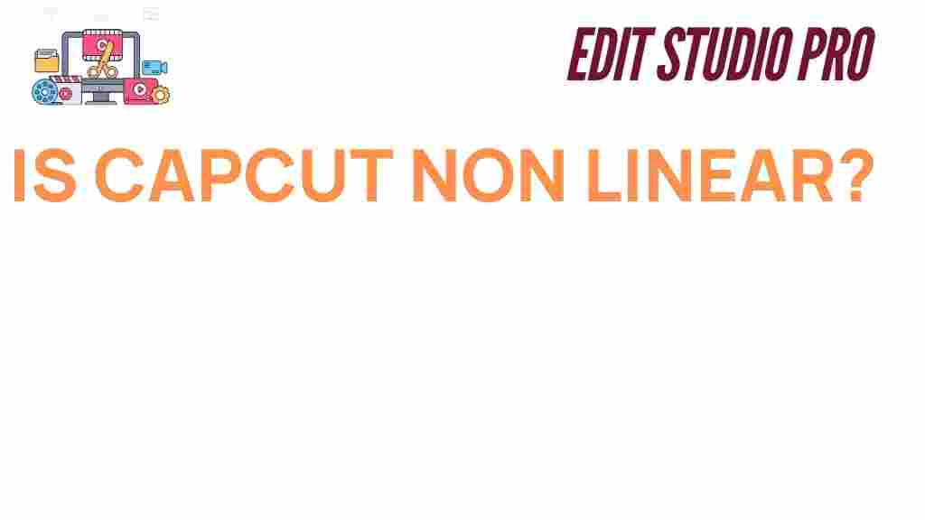 is-capcut-non-linear