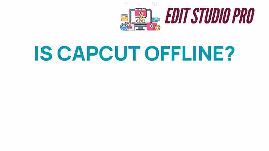 is-capcut-offline