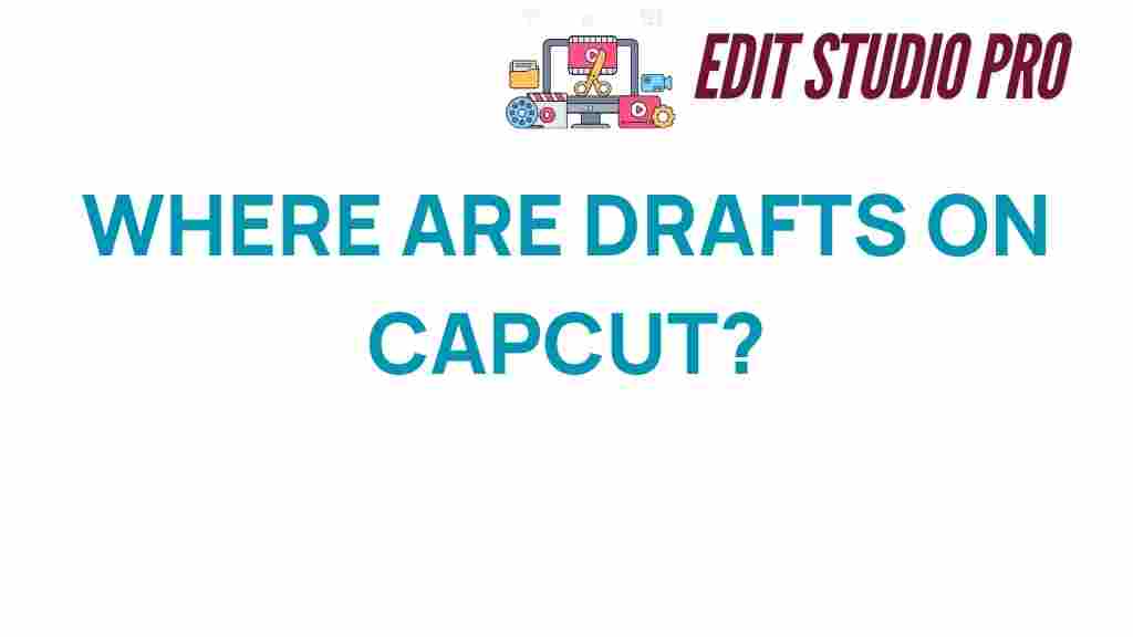 uncover-drafts-capcut