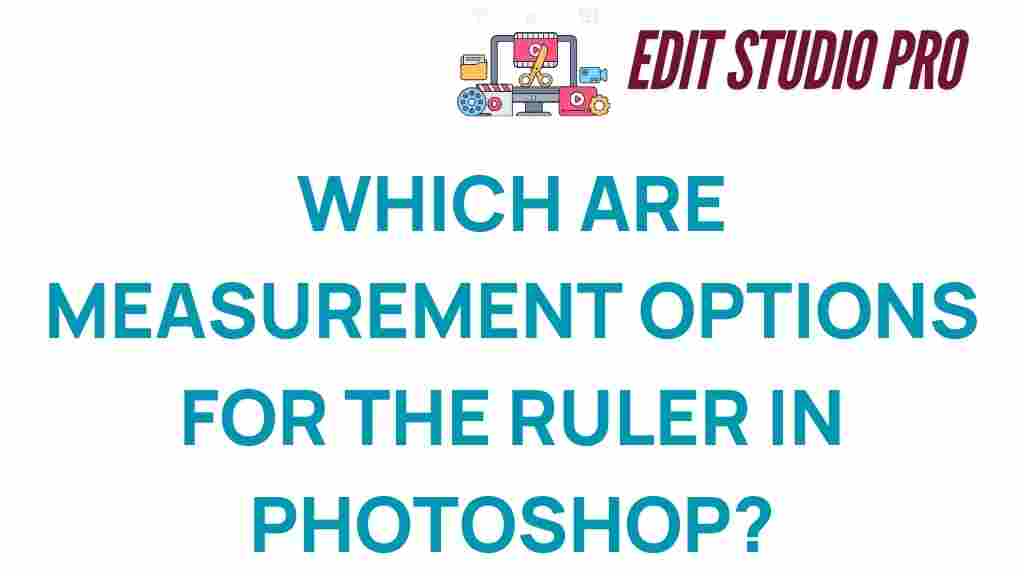 photoshop-measurement-options-ruler