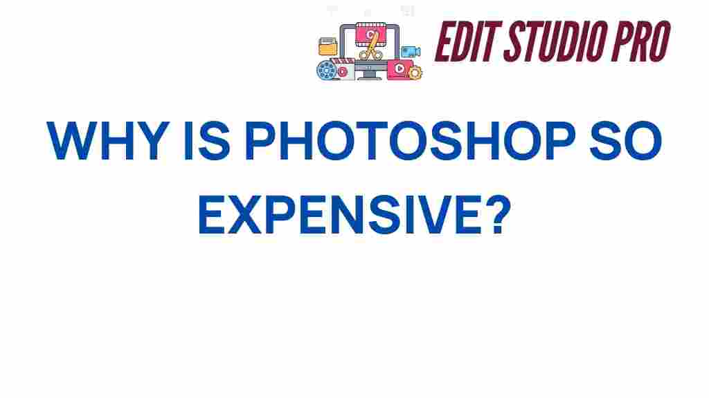 why-is-photoshop-so-expensive