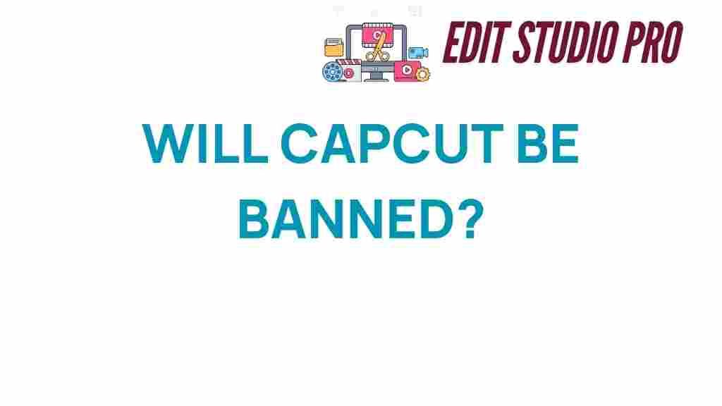 will-capcut-be-banned